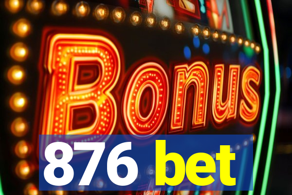 876 bet